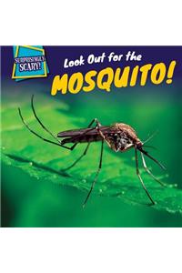 Look Out for the Mosquito!