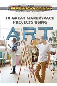 10 Great Makerspace Projects Using Art