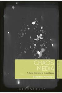 Chaos Media: A Sonic Economy of Digital Space