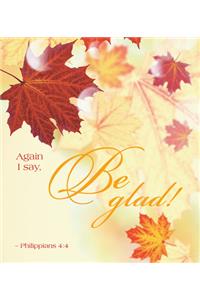 Be Glad Thanksgiving Bulletin, Large (Pkg of 50)