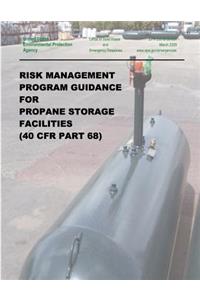 Risk Management Program Guidance for Propane Storage Facilities (40 CFR Part 68)