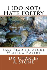 I (do not) Hate Poetry