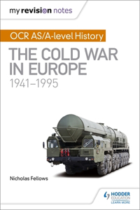 My Revision Notes: OCR AS/A-level History: The Cold War in Europe 1941-1995