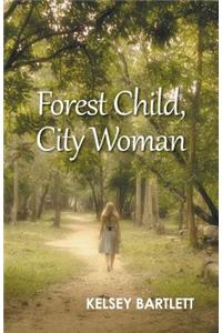Forest Child, City Woman