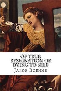 Of True Resignation or Dying to Self