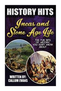 The Fun Bits of History You Don't Know about Incas and Stone Age Life: Illustrated Fun Learning for Kids