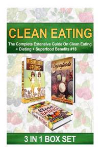 Clean Eating: The Complete Extensive Guide on Clean Eating + Dieting + Superfood Benefits #18