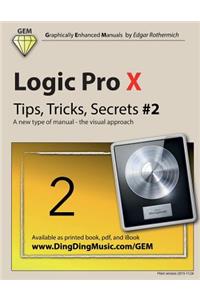 Logic Pro X - Tips, Tricks, Secrets #2: A New Type of Manual - The Visual Approach