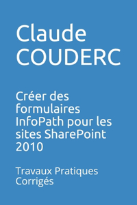 Créer des formulaires InfoPath pour les sites SharePoint 2010