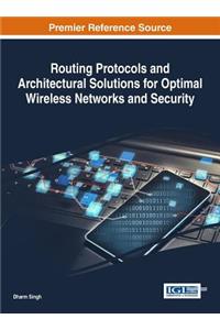 Routing Protocols and Architectural Solutions for Optimal Wireless Networks and Security