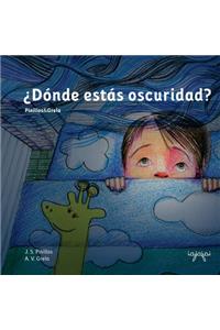¿Dónde estás oscuridad?