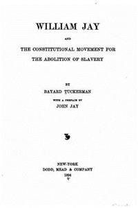 William Jay, and the constitutional movement for the abolition of slavery