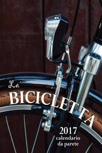 La Bicicletta 2017 Calendario Da Parete (Edizione Italia)