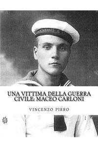 Una Vittima Della Guerra Civile: Maceo Carloni