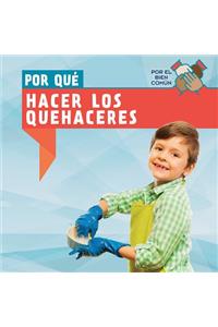 Por Qué Hacer Los Quehaceres (Why Do We Have to Do Chores?)
