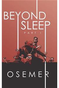 Beyond Sleep