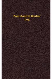 Pest Control Worker Log (Logbook, Journal - 96 pages, 5 x 8 inches)