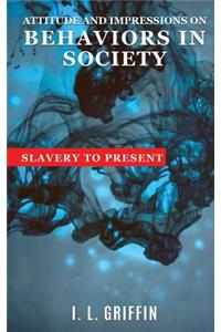 Attitude and Impressions on Behaviors In Society