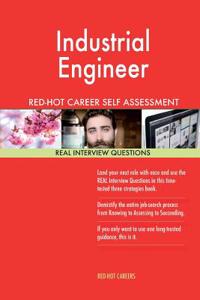 Industrial Engineer Red-hot Career Self Assessment Guide: 1184 Real Interview Questions