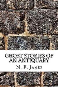 Ghost Stories of an Antiquary