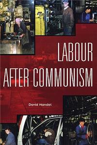 Labour After Communism