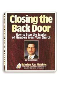Closing the Back Door: How to Stop the Exodus of Members from Your Church