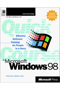 Quick Course in Microsoft Windows 98