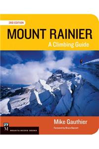 Mount Rainier Climbing Guide 3e
