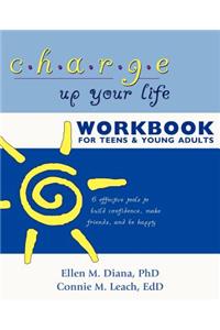 Charge Up Your Life Workbook for Teens and Young Adults