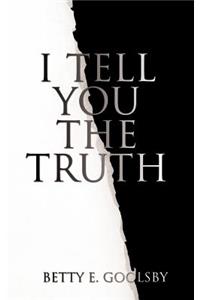 I Tell You The Truth