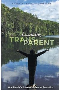Becoming Trans-Parent