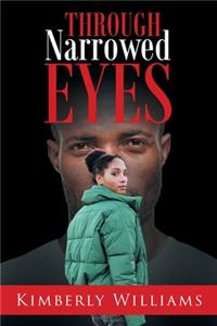 Through Narrowed Eyes