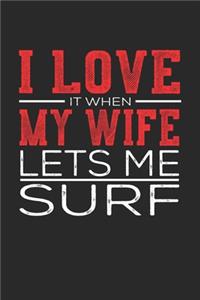I Love It When My Wife Lets Me Surf