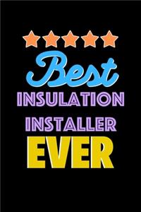 Best Insulation Installer Evers Notebook - Insulation Installer Funny Gift