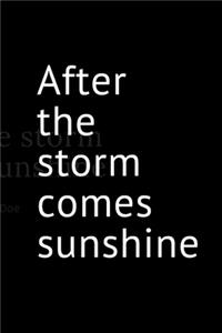After the storm Comes sunshine
