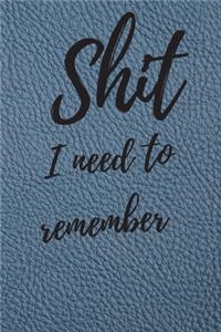 Shit I Need To Remember
