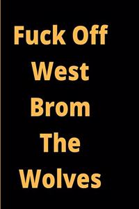Fuck Off West Brom The Wolves - Naughty South Bank Song -