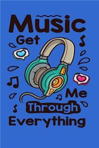 Music Get Me Through Everything