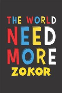 The World Need More Zokor