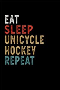 Eat Sleep Unicycle Hockey Repeat Funny Sport Gift Idea