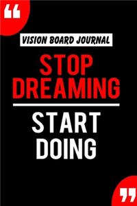 Vision Board Journal Stop Dreaming Start Doing