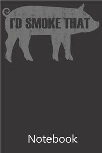 I'd Smoke That