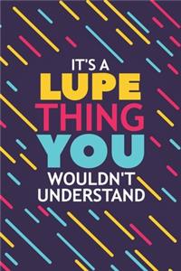 It's a Lupe Thing You Wouldn't Understand