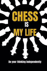 Chess is my life