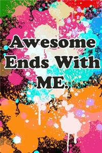 Awesome Ends With ME.