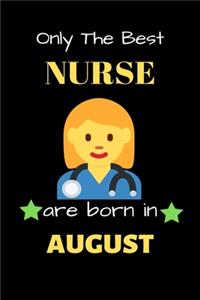 Only The Best Nurse Are Born in August