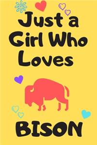 Just A Girl Who Loves BISON