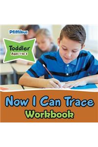 Now I Can Trace Workbook Toddler - Ages 1 to 3