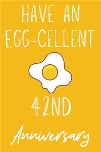 Have An Egg-Cellent 42nd Anniversary
