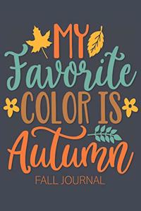 My Favorite Color is Autumn Fall Journal